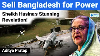 Sell Bangladesh for POWER: The Secret Deal Sheikh Hasina Was Offered for Power! World Affairs