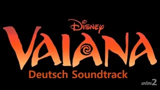 VAIANA Deutsch Soundtrack: Ich bin bereit, Wir kennen den Weg, Voll gerne  usw. (Audio)