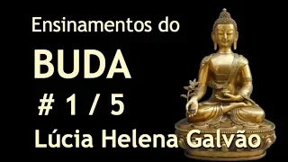 A SABEDORIA DE BUDA - leitura do DHAMMAPADA - 1/5 - Lúcia Helena Galvão