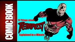 10 Things about Tempest (Explained in a Minute) | COMIC BOOK UNIVERSITY