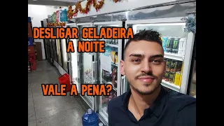 DESLIGAR GELADEIRA A NOITE? VALE A PENA? (Dicas para você montar sua Distribuidora de Bebidas)