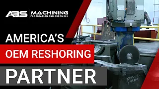 America's Reshoring Partner for OEMs | ABS Machining