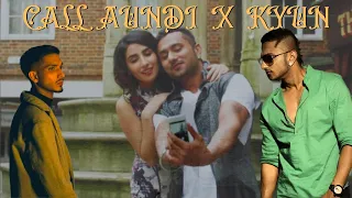 @YoYoHoneySingh X @TalhaAnjum  - CALL AUNDI X KYUN - LaaaLIT