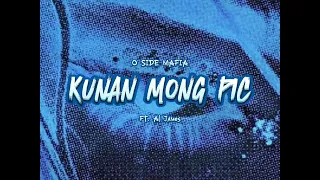 O SIDE MAFIA - Kunan Mong Pic (ft. Aljames) Audio