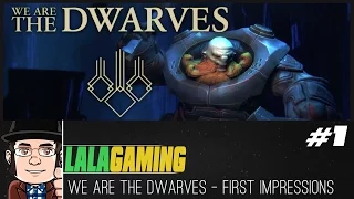We are the Dwarves Gameplay - First Impressions