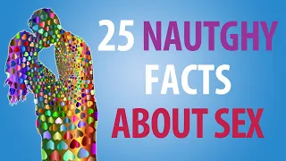 25 Naughty Facts About Sex