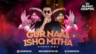 Gur Naal Ishq Mitha (Bhangra Remix) - DJ Sunny Deepak