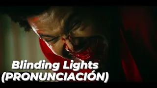 The Weeknd - Blinding Lights (PRONUNCIACIÓN)