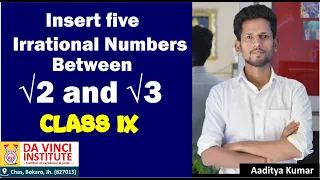 Insert five irrational numbers between √2 and √3 || Class 09 || Number Systems || By Aaditya Kumar