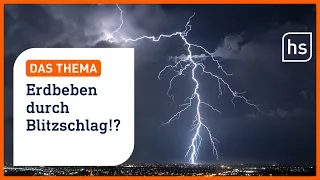 Unheimliche Macht: Extreme Blitze im Rhein-Main Gebiet | hessenschau DAS THEMA