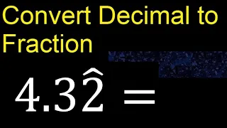 Convert 4.32 mixed repeating decimal to fraction, convert, transform or pass