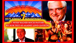 DECEASED CP WAGNER MOCKS PASTORS WHO GO AGAINST LUST