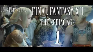 Let's Play some Final Fantasy XII Zodiac Age #1 - Hope You're Not a Leo, Aires, or Sagittarius...