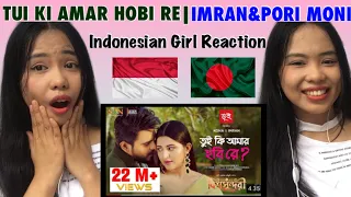 Tui Ki Amar Hobi Re | তুই কি আমার হবি রে| Pori Moni | Siam | Kona | Imran | Indonesian Girl Reaction