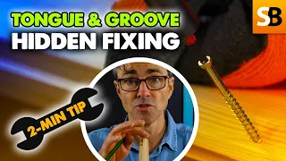 Tongue & Groove Hidden Fixing ~ 2-Minute Tip