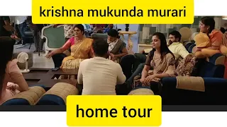 krishna mukunda murari  home tour
