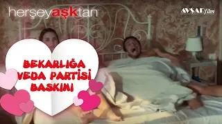 Her Şey Aşktan - Bekarlığa Veda Partisi Baskını (Hande Doğandemir & Mithat Can Özer)