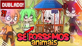 [ DUBLADO ] SE A GENTE FOSSE ANIMAIS - PHOEBE FOI CAPTURADA | MINI FILME GACHA LIFE