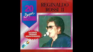 Reginaldo Rossi - 20 Super Sucessos, Vol. 2 (1999) (Completo)