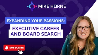Expanding Your Passions: Executive Career and Board Search