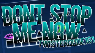 Don't Stop Me Now 100% | By: TwisterDude161 (Demon?)