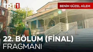 Benim Güzel Ailem 22. Bölüm (Final) Fragmanı