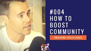 How to Boost Your Community || Chasing Excellence with Ben Bergeron || Ep#004