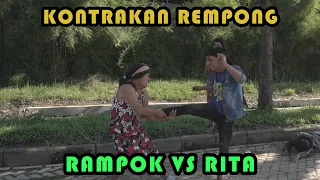 RAMPOK VS RITA || KONTRAKAN REMPONG EPISODE 223