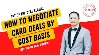 How to negotiate card deals by using cost basis tactics instead of eBay comps.