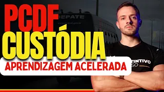 Concurso PCDF Agente de Custódia: Como ter uma aprendizagem acelerada?