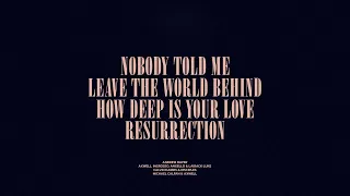 Nobody Told Me / Leave The World Behind / How Deep Is Your Love / Resurrection