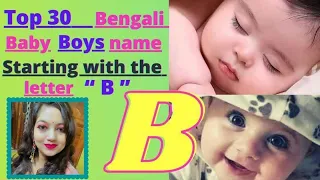 Top 30 Bengali Baby Boys Name Starting With the Letter  ' B ' (UNCOMMON)