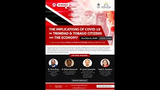 Webinar - The Implications of COVID 19 on T&T Citizens and the Economy - 31 March 2020