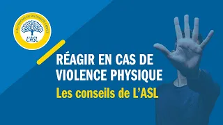 Réagir en cas de violence physique