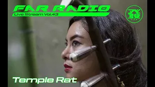 FAR Radio Live Stream Vol.43 - Temple Rat