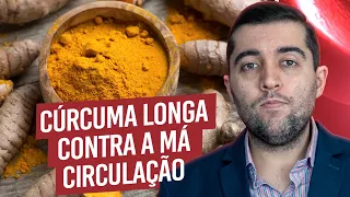 Mitos e verdades sobre os efeitos da cúrcuma longa contra má circulação, veias entupidas e trombose