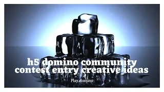 h5 domino community contest entry creative ideas l play domino