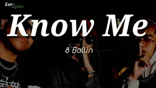 8 Ballin - Know me(lyrics)