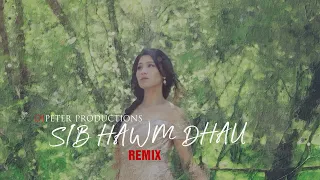 Deeda Thao - Sib Hawm Dhau | DJPETER // REMIX | 🎵