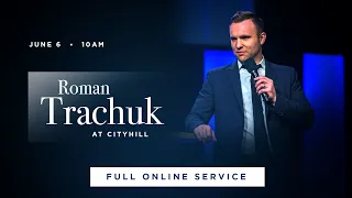 CityHill Church Livestream |  June 6, 2021 | 10 AM