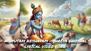 Achyutam Keshavam by Shreya Ghoshal || Kaun kehte hain Bhagwan aate nahi || #hinduism