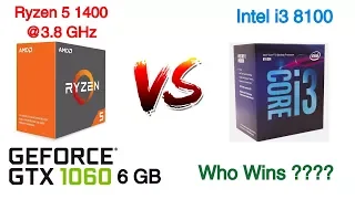AMD Ryzen 5 1400 Overclocked 3.8 GHz vs Intel i3 8100 Featuring GTX 1060 6 GB