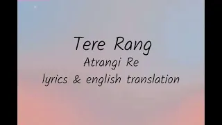 Tere Rang (Atrangi Re) English Translation | Lyrics #tererang #atrangire #arrahman