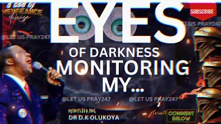 EYES OF DARKNESS MONITORING MY...O GOD OF VENGEANCE #olukoyamidnightprayers#mfmonline#olukoyaprayers