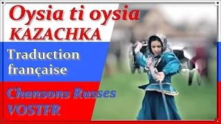 Oysya ty oysya traduction française Chant cosaque Kazachka (Danse des sabres) Ойся ты ойся vostfr