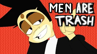 Men Are Trash / original  animation meme