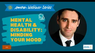 Mental Health and Disability: Minding Your Mood | Aware Webinar