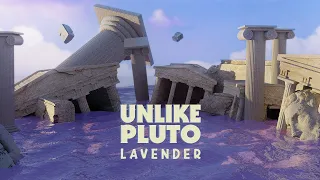 Unlike Pluto - Lavender