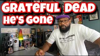 Grateful Dead - He’s Gone | REACTION