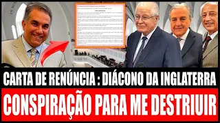 "Carta de renúncia DIÁCONO do REINO UNIDO || Calúnias, Perseguições, Injustiças e Corrupção na CCB"